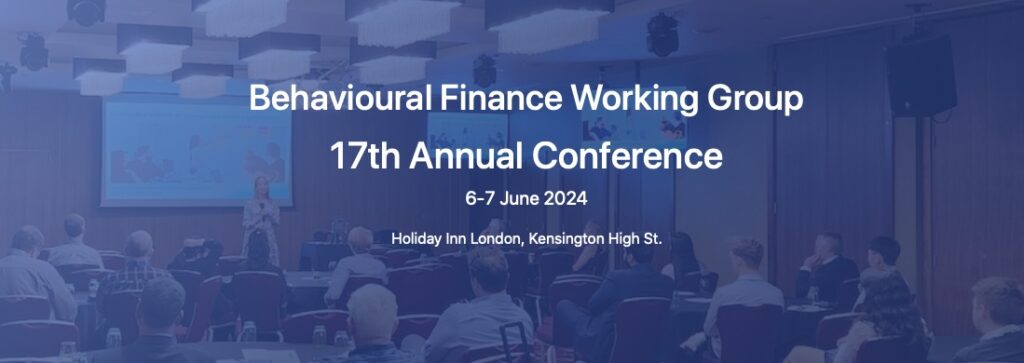 17th International Behavioural Finance Conference – Behavioural Finance ...