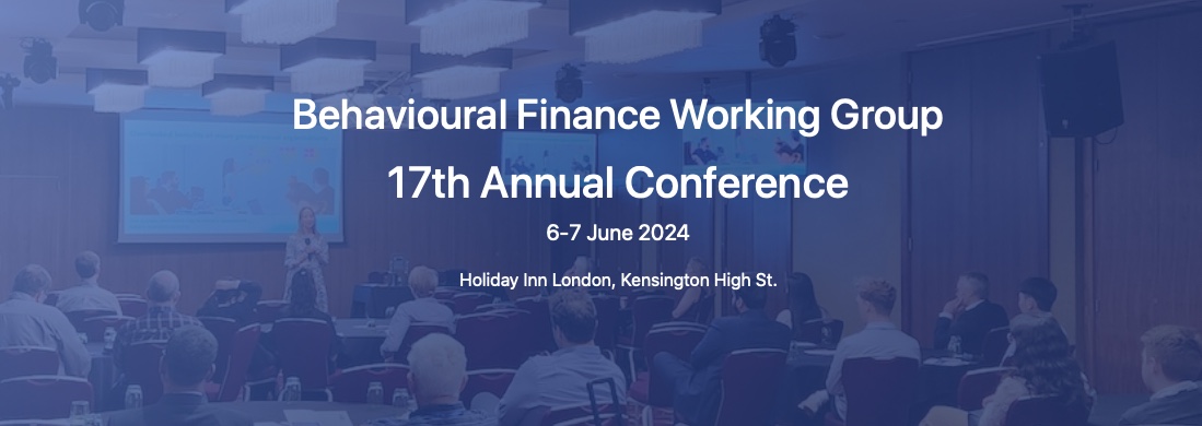 Behavioural Finance Working Group 17th Annual Conference